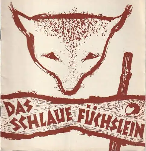 Mecklenburgisches Staatstheater Schwerin, Martin Hellberg, Eginhard Röhlig, Karl-Heinz Effenberger: Programmheft Leos Janacek DAS SCHLAUE FÜCHSLEIN Premiere 26. Mai 1963 Spielzeit 1962 / 63 Heft 22 (18). 