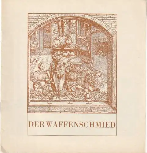 Mecklenburgisches Staatstheater Schwerin, Rudi Kostka, Eginhard Röhlig: Programmheft Albert Lortzing DER WAFFENSCHMIED Premiere 28. Februar 1965 Spielzeit 1964 / 65 Heft 17 (18). 