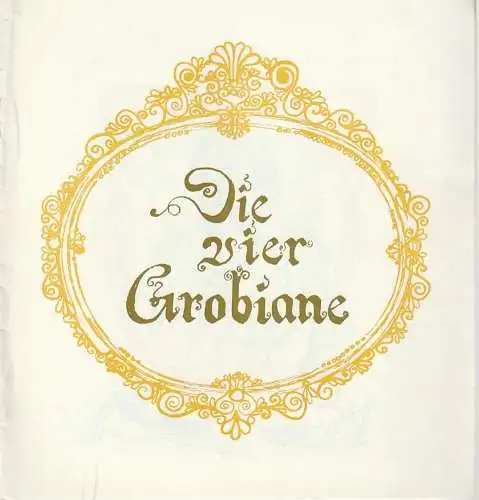 Mecklenburgische Staatstheater Schwerin, Rudi Kostka, Peter Kaiser: Programmheft Ermanno Wolf-Ferrari DIE VIER GROBIANE Premiere 21. Mai 1967 Spielzeit 1966 / 67 Heft 23 (18). 