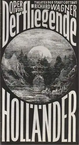 Theater der Stadt Cottbus, Johannes Steurich, Peter Wittig, Walter Böhm: Programmheft Richard Wagner DER FLIEGENDE HOLLÄNDER Premiere 17. Mai 1980 Spielzeit 1979 / 80 Nr. 11 (18). 