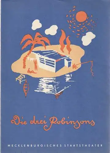 Mecklenburgisches Staatstheater Schwerin, Edgar Bennert, Stephan Stompor, Annegret Jahn: Programmheft Ferdinand May DIE DREI ROBINSONS (18). 