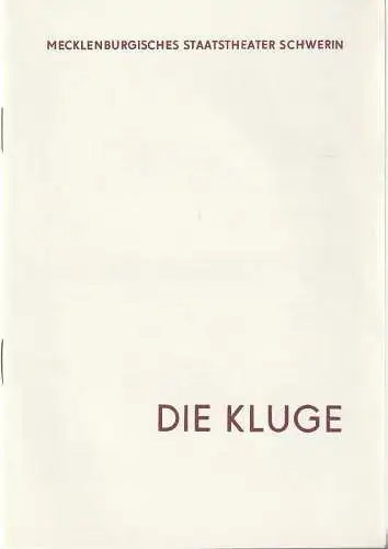 Mecklenburgisches Staatstheater Schwerin, Rudi Kostka, Horst Schwarz-Linek, Renate Jessel: Programmheft Carl Orff DIE KLUGE Premiere 27. August 1972 Spielzeit 1972 / 73 (18). 