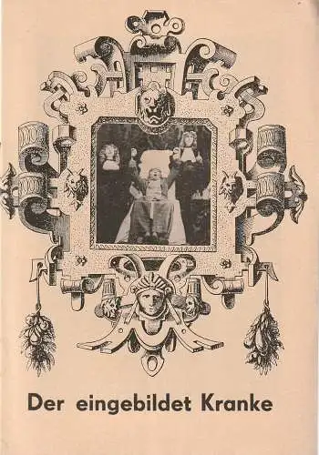 Mecklenburgisches Staatstheater Schwerin, Rudi Kostka, Wolfgang Wöhlert: Programmheft Moliere DER EINGEBILDETE KRANKE Premiere 23. August 1969 Spielzeit 1969 / 70 Heft 1 (18). 