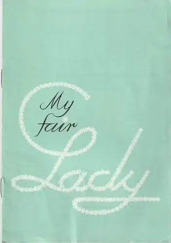 Mecklenburgisches Staatstheater Schwerin, Rudi Kostka, Ingeborg Butz: Programmheft Frederick Loewe MY FAIR LADY Premiere 25. August 1968 Spielzeit 1968 / 69 Heft 1 (18). 