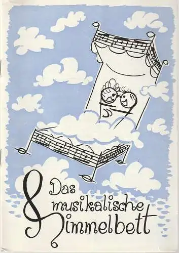 Mecklenburgisches Staatstheater Schwerin, Rudi Kostka, Wolfgang Wöhlert: Programmheft Harvey Schmidt DAS MUSIKALISCHE HIMMELBETT Premiere 21. September 1969 Spielzeit 1969 / 70 Heft 6 (18). 