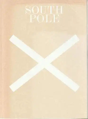 Bayerische Staatsoper, Nikolaus Bachler, Kirill Petrenko, Malte Krasting, Julia Schmitt, Henry Arnold, Nicole Brodhof: Programmheft Uraufführung Miroslav Srnka SOUTH POLE 31. Januar 2016 Nationaltheater Spielzeit 2015 / 2016 (18). 