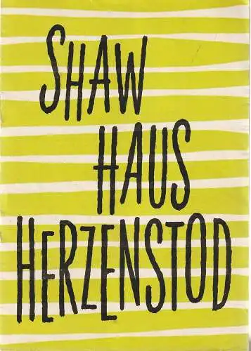 Deutsches Theater Staatstheater Kammerspiele, Wolfgang Langhoff, Inge Voss, Harald Kretzschmar: Programmheft Bernard Shaw HAUS HERZENSTOD Spielzeit 1961 / 62 Heft 6 (18). 