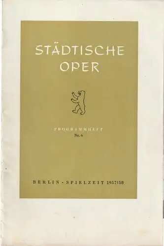 Städtische Oper Berlin, Carl Ebert, Horst Goerges, Wilhelm Reinking: Programmheft Hans Werner Henze KÖNIG HIRSCH Spielzeit 1957 / 58 Nr. 6 (18). 