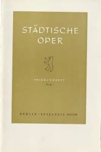 Städtische Oper Berlin, Carl Ebert, Horst Goerges, Wilhelm Reinking: Programmheft Richard Wagner PARSIFAL 4. April 1958 Spielzeit 1957 / 58 Nr. 8 (18). 