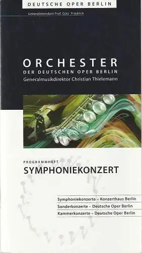 Deutsche Oper Berlin, Götz Friedrich, Christian Thielemann, Erhard Augustat, Britta Koch, u.a: Programmheft 2. SYMPHONIEKONZERT DES ORCHESTERS DER DEUTSCHEN OPER BERLIN 7. Oktober 1998 Spielzeit 1998 / 99 (18). 