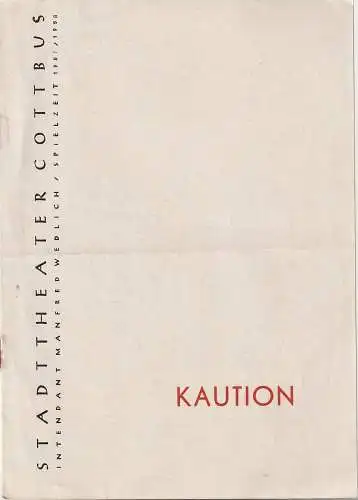 Stadttheater Cottbus, Manfred Wedlich, R. Freiesleben, Walter Böhm: Programmheft Hans Lucke KAUTION Spielzeit 1957 / 58 Heft 7 (18). 
