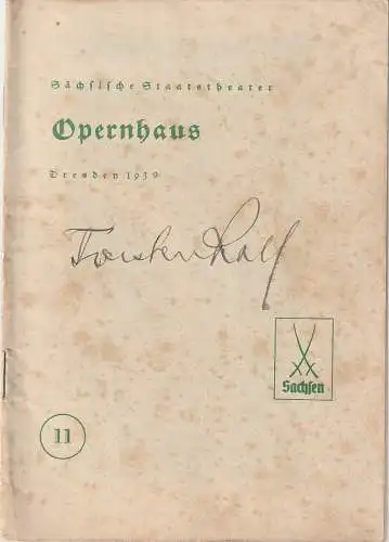 Verwaltung der Sächsischen Staatstheater, Opernhaus Dresden, Hans Strohbach: Programmheft Georges Bizet CARMEN 15. April 1939 Spielzeit 1938 / 39 signiert Torsten Ralf (18). 