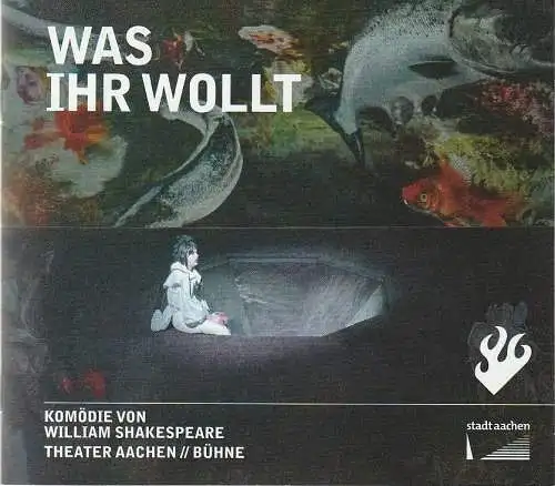 Stadttheater und Musikdirektion Aachen, Michael Schmitz-Aufterbeck, Inge Zeppenfeld, Marie-Luise Manthel ( Probenfotos ): Programmheft William Shakespeare WAS IHR WOLLT Premiere 11. März 2023 Spielzeit 2022 / 23 (18). 