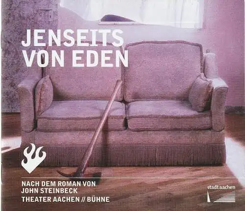 Stadttheater und Musikdirektion Aachen, Michael Schmitz-Aufterbeck, Inge Zeppenfeld: Programmheft John Steinbeck JENSEITS VON EDEN Premiere 24. September 2022 Spielzeit 2022 / 23 (18). 