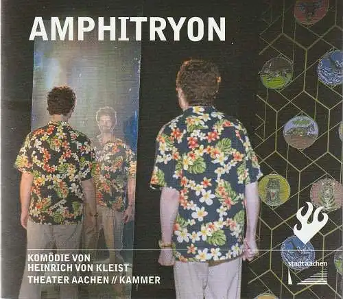 Stadttheater und Musikdirektion Aachen, Michael Schmitz-Aufterbeck, David Schnaegelberger: Programmheft Heinrich von Kleist AMPHITRYON Premiere 6. Januar 2023 Kammer Spielzeit 2022 / 23 (18). 