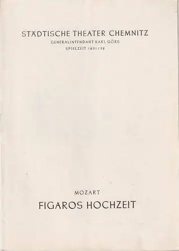 Städtische Theater Chemnitz, Karl Görs, Hans Müller: Programmheft Wolfgang Amadeus Mozart FIGAROS HOCHZEIT Spielzeit 1951 / 52 (18). 