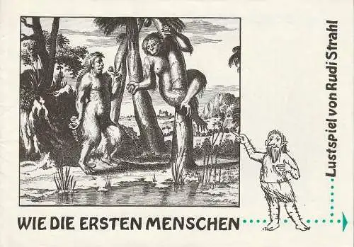 Theater der Stadt Cottbus, Johannes Steurich, Hasso Hartmann, Walter Böhm: Programmheft Rudi Strahl WIE DIE ERSTEN MENSCHEN Premiere 6. Juni 1979 Spielzeit 1978 / 79 Nr. 10 (18). 