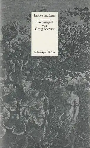 Schauspiel Köln, Jürgen Flimm, Volker Canaris, Ludwig von Otting, Uta Bitterli, Helmut Postel, Hannes Jähn: Programmheft Georg Büchner LEONCE UND LENA Premiere 10. Oktober 1981 Zelt Spielzeit 1981 / 82 (18). 