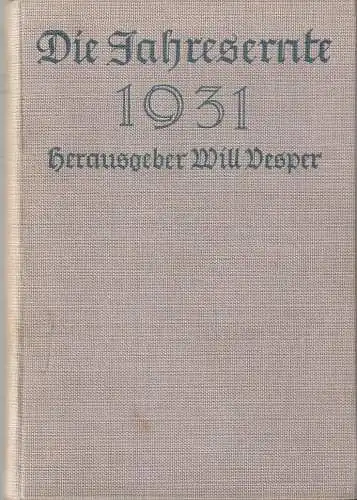 Will Vesper: DIE JAHRESERNTE 9. Jahrgang 1931 (18). 