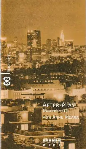 Bühnen der Landeshauptstadt Kiel, Eberhard Elmar Zick, Sünne Katrin Höhn: Programmheft Anne Meara AFTER-PLAY ( NACHSPIEL ) Premiere 28. September 2002 Spielzeit 2002 / 2003 (18). 