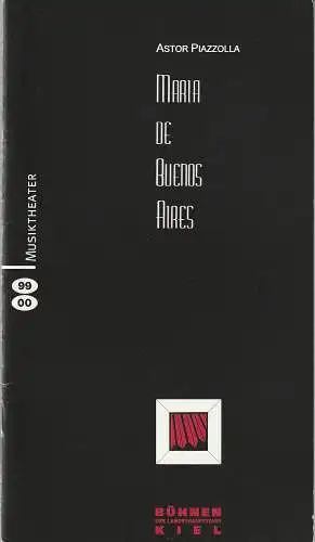 Bühnen der Landeshauptstadt Kiel, Kirsten Harms, Stefan Ulrich, Andreas K. W. Meyer: Programmheft Astor Piazzolla MARIA DE BUENOS AIRES Premiere 3. Oktober 1999 Spielzeit 1999 / 2000 (18). 