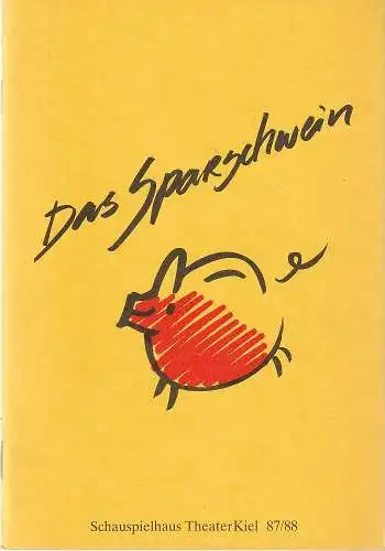 Theater Kiel, Bühnen der Landeshauptstadt Kiel, Dr. Volkmar Clauß, Karl Gabriel von Karais: Programmheft Eugene Labiche DAS SPARSCHWEIN Premiere 2. März 1988 Spielzeit 1987 / 88 (18). 