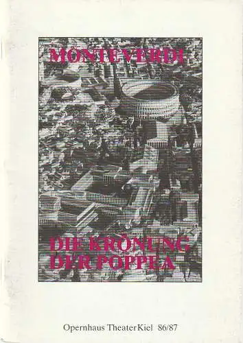 Theater Kiel, Bühnen der Landeshauptstadt Kiel, Dr. Volkmar Clauß, Wolfgang Binal: Programmheft Claudio Monteverdi DIE KRÖNUNG DER POPPEA Premiere 6. Mai 1987 Spielzeit 1986 / 87 (18). 