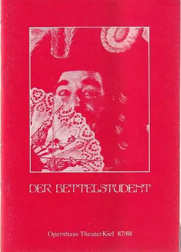 Theater Kiel, Bühnen der Landeshauptstadt Kiel, Dr. Volkmar Clauß, Edda Rymski: Programmheft Carl Millöcker DER BETTELSTUDENT Premiere 26. September 1987 Spielzeit 1987 / 88 (18). 