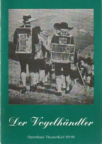 Theater Kiel, Bühnen der Landeshauptstadt Kiel, Dr. Volkmar Clauß, Ute Metscher: Programmheft Carl Zeller DER VOGELHÄNDLER Premiere 2. März 1990 Spielzeit 1989 / 90 (18). 