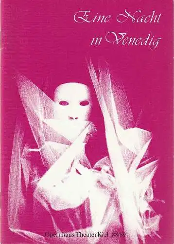Theater Kiel, Bühnen der Landeshauptstadt Kiel, Dr. Volkmar Clauß, Edda Rymski: Programmheft Johann Strauß EINE NACHT IN VENEDIG Premiere 2. Oktober 1988 Spielzeit 1988 / 89 (18). 