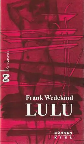 Theater Kiel, Bühnen der Landeshauptstadt Kiel, Raymund Richter, Sünne Katrin Höhn, Eberhard Elmar Zick: Programmheft Frank Wedekind LULU Premiere 8. Juni 2002 Spielzeit 2001 / 2002 (18). 