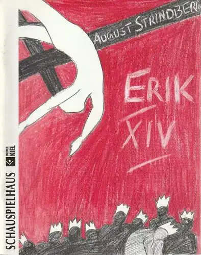 Schauspielhaus Kiel, Bühnen der Landeshauptstadt Kiel, Raymund Richter, Peter Dannenberg, Anja Eisner, Antje Lenkeit: Programmheft August Strindberg ERIK XIV. Premiere 5. Mai 1993 Spielzeit 1992 / 93 (18). 