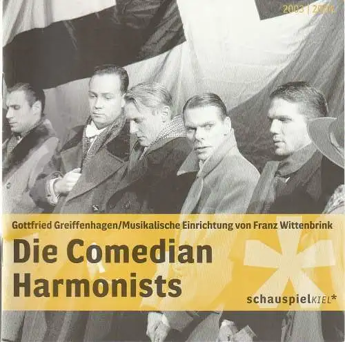Theater Kiel, Daniel Karasek, Anette Berg, Günther Bechert: Programmheft Gottfried Greiffenhagen DIE COMEDIAN HARMONISTS Premiere 1. November 2003 Spielzeit 2003 / 2004 (18). 