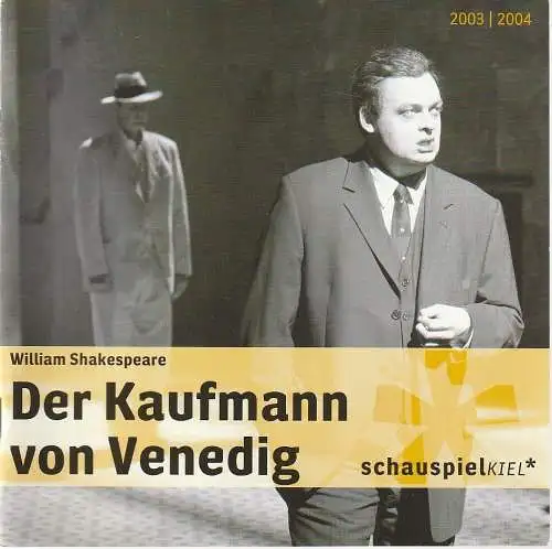 Theater Kiel, Daniel Karasek, Karin Nissen: Programmheft William Shakespeare DER KAUFMANN VON VENEDIG Premiere 27. September 2003 Spielzeit 2003 / 2004 Heft 1 (18). 