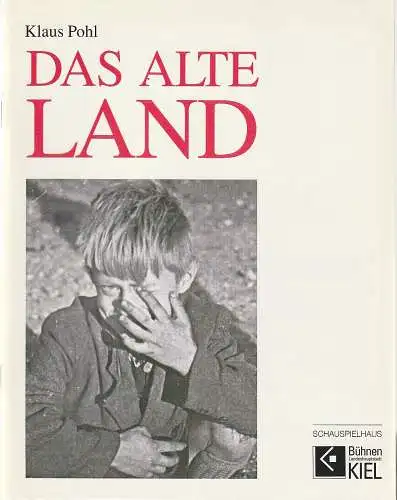 Bühnen der Landeshauptstadt Kiel, Peter Dannenberg, Brigitte Maier: Programmheft Klaus Pohl DAS ALTE LAND Premiere 16. März 1991 Schauspielhaus Kiel Spielzeit 1990 / 91 (18). 