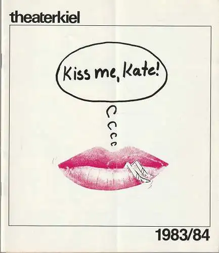 Bühnen der Landeshauptstadt Kiel, Theater Kiel, Horst Fechner, Monika Diebel: Programmheft Cole Porter KISS ME, KATE ! Premiere 11. Februar 1984 Spielzeit 1983 / 84 Heft 11 (18). 