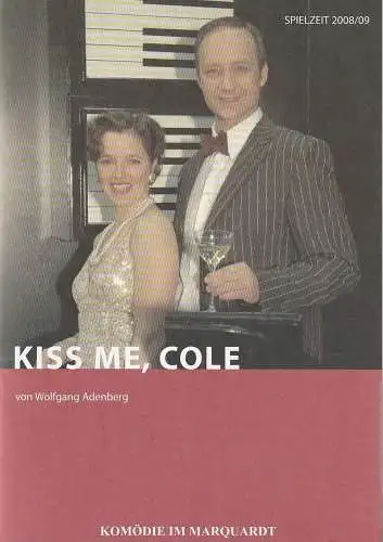 Altes Schauspielhaus und Komödie im Marquardt, Carl Philip von Maldeghem, Anja Junski: Programmheft Wolfgang Adenberg KISS ME, COLE Premiere 13. November 2008 Spielzeit 2008 / 2009 (18). 
