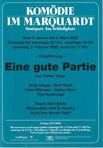 Altes Schauspielhaus und Komödie im Marquardt, Elert Bode, Annette Weinmann: Programmheft Uraufführung Stefan Vögel EINE GUTE PARTIE 4. Januar 2002 Spielzeit 2001 / 2002 (18). 