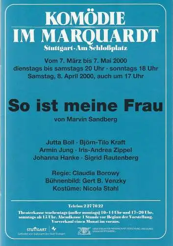 Altes Schauspielhaus und Komödie im Marquardt, Elert Bode, Annette Weinmann, Christa Bode: Programmheft Marvin Sandberg SO IST MEINE FRAU Premiere 7. März 2000 Spielzeit 1999 / 2000 (18). 