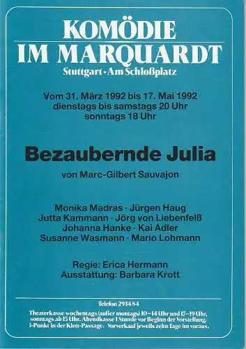 Altes Schauspielhaus und Komödie im Marquardt, Elert Bode, Matthias Meier, Christa Riegraf: Programmheft Marc-Gilbert Sauvajon BEZAUBERNDE JULIA Premiere 31. März 1992 Spielzeit 1991 / 92 (18). 