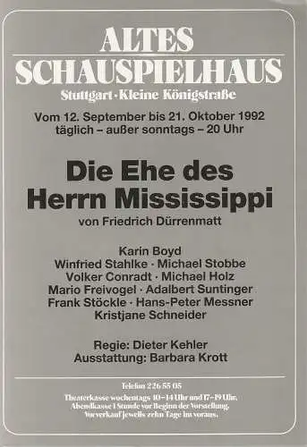 Altes Schauspielhaus und Komödie im Marquardt, Elert Bode, Matthias Meier, Christa Riegraf: Programmheft Friedrich Dürrenmatt DIE EHE DES HERRN MISSISSIPPI Premiere 12. September 1992 Spielzeit 1992 / 93 (18). 