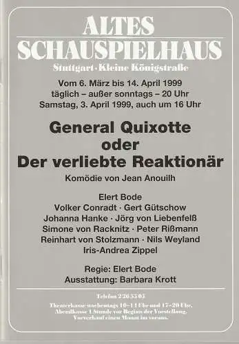 Altes Schauspielhaus und Komödie im Marquardt, Elert Bode, Annette Weinmann, Christa Bode: Programmheft Jean Anouilh GENERAL QUIXOTTE Premiere 6. März 1999 Spielzeit 1998 / 99 (18). 