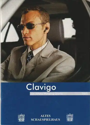 Altes Schauspielhaus und Komödie im Marquardt, Carl Phiip von Maldeghem, Annette Weinmann: Programmheft Johann Wolfgang Goethe CLAVIGO Premiere 5. März 2005 Spielzeit 2004 / 2005 (18). 