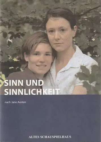 Altes Schauspielhaus und Komödie im Marquardt, Carl Phiip von Maldeghem, Annette Weinmann: Programmheft Mark Healy SINN UND SINNLICHKEIT Premiere 9. Juni 2007 Spielzeit 2006 / 2007 (18). 