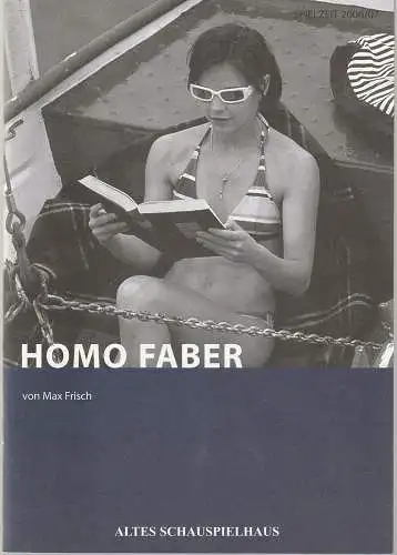 Altes Schauspielhaus und Komödie im Marquardt, Carl Phiip von Maldeghem, Annette Weinmann: Programmheft Max Frisch HOMO FABER Premiere 17. März 2007 Spielzeit 2006 / 2007 (18). 