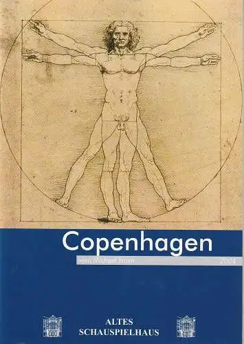 Altes Schauspielhaus und Komödie im Marquardt, Carl Phiip von Maldeghem, Annette Weinmann: Programmheft Michael Frayn COPENHAGEN Premiere 6. März 2004 Spielzeit 2003 / 2004 (18). 