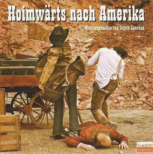 Theater Lindenhof Melchingen, Christine Heinz, Olga Wildgruber, Franz Xaver Ott: Programmheft Ingrid Lausund HOIMWÄRTS NACH AMERIKA Premiere 15. Mai 2012 Spielzeit 2011 / 2012 (18). 