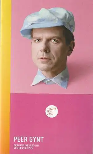 Theater Hof, Reinhardt Friese, Philipp Brammer: Programmheft Henrik Ibsen PEER GYNT Premiere 7. Oktober 2022 Spielzeit 2022 / 23 (18). 