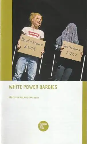 Theater Hof, Reinhardt Friese, Thomas Schindler: Programmheft Uraufführung Roland Spranger WHITE POWER BARBIES 13. Februar 2022 Spielzeit 2021 / 22 (18). 