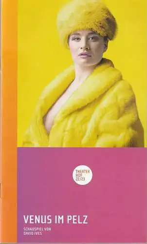 Theater Hof, Reinhardt Friese, Philipp Brammer: Programmheft David Ives VENUS IM PELZ Premiere 26. Mai 2023 Spielzeit 2022 / 23 (18). 